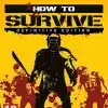 How to Survive Definitive Edition PS3