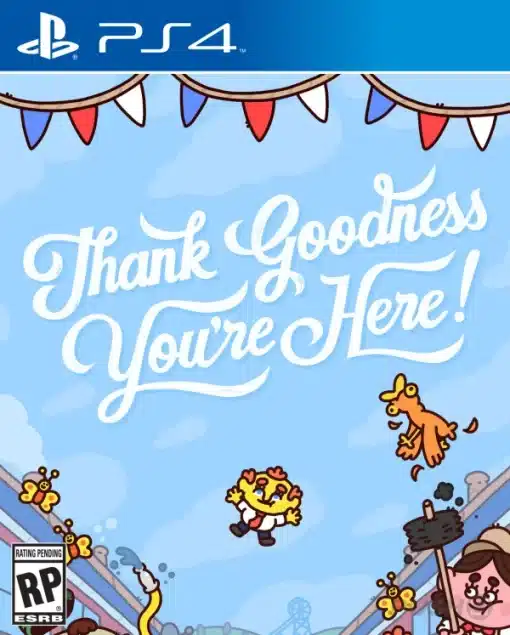 Thank Goodness You're Here! PS4
