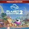 Planet Coaster Premium Edition